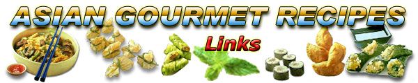 Asian Gourmet Recipes - Other Links